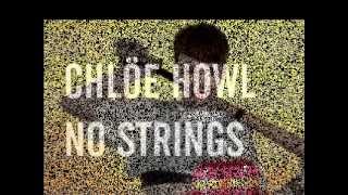 Chlöe Howl No Strings lyrics