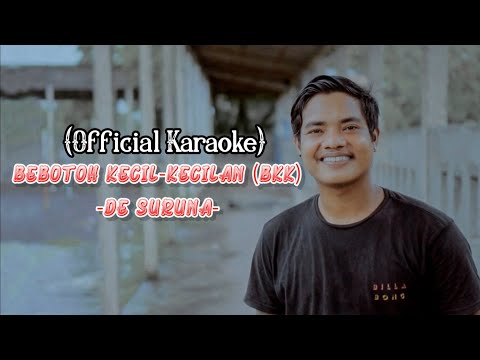 (Official Karaoke) | De Suruna - Bebotoh Kecil-Kecilan