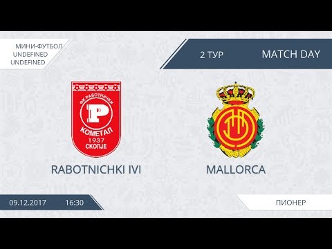AFL17. Futsal. Mallorca - Rabotnichki IVI. Day 2.