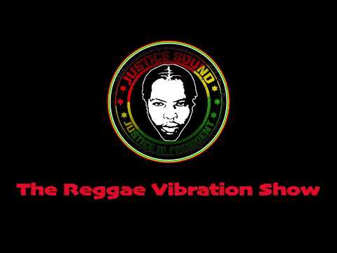 Reggae Vibration #1 | Reggae Lovers & Culture | Justice Sound