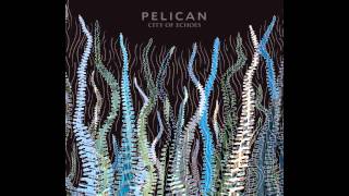 Pelican - City Of Echoes