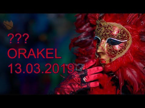 ??? ORAKEL: 13.03.2019