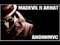 MADEVIL ft ARHAT - Анонимус 