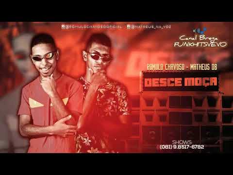 🔷 MATHEUS NA VOZ E RÔMULO CHAVOSO - DESCE MOÇA - FEAT MC RICK ( MÚSICA NOVA 2019)