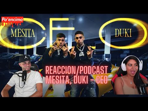 MESITA, DUKI - CEO {Reaccion/Podcast}