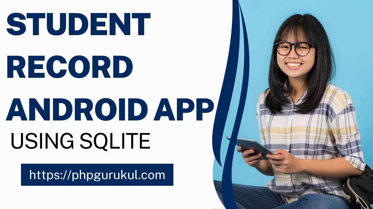 Student Record Android App using SQLite | PHPGurukul