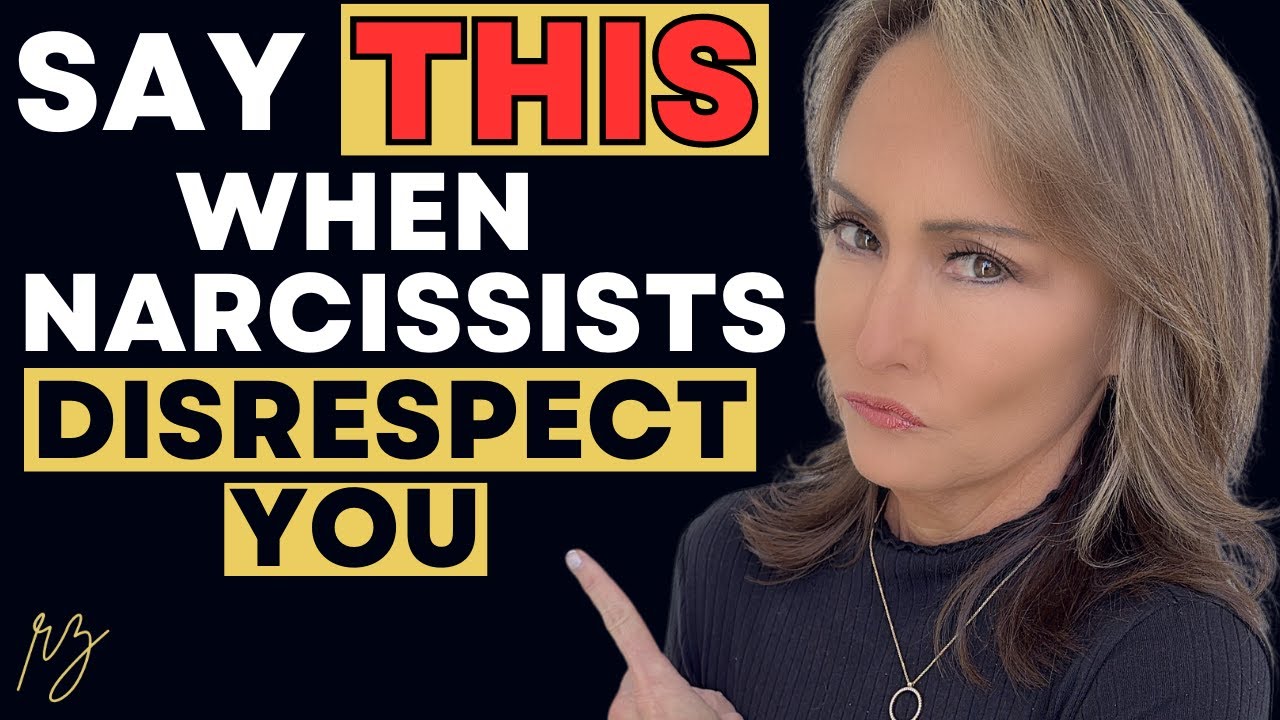 How to Respond to Narcissists When They Disrespect You