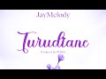 Jay Melody Turudiane Official Lyrics