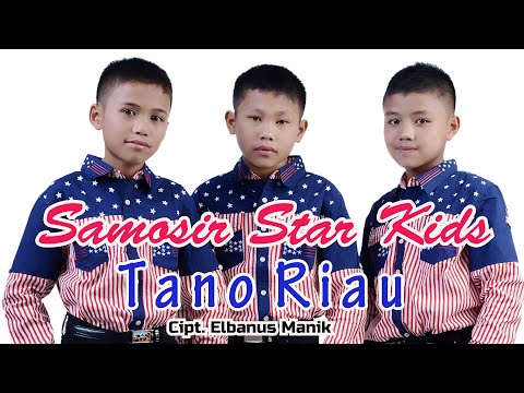 Samosir Star KIds - TANO RIAU | Lagu Batak Terbaik saat ini