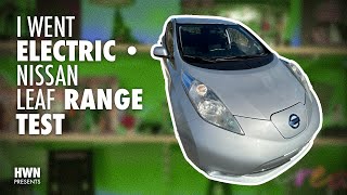 I've Gone Electric • 2016 Nissan Leaf Driving Distance