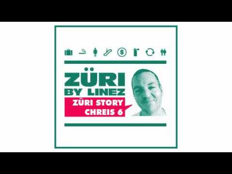 Züri by Linez - Züri Story Chreis 1 bis 12 (Alternativi Stadtfüehrig)