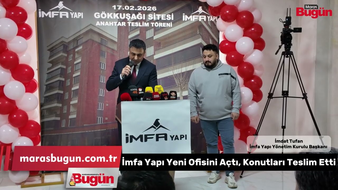 İmfa Yapı Kahramanmaraş’ta Büyüyor: Yeni Ofis Açıldı, Konutlar Teslim Edildi