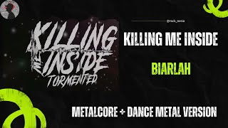 Download lagu Killing Me Inside - Biarlah | Metalcore   Dance Metal Version mp3