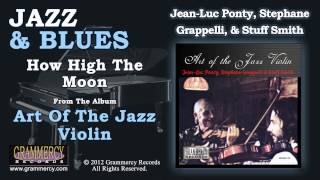Jean-Luc Ponty, Stephane Grappelli, &amp; Stuff Smith - How High The Moon