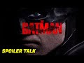 THE BATMAN SPOILER TALK REVIEW - THAT ENDING! EASTER EGGS & MORE VILLAINS