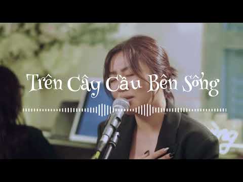 Trên Cây Cầu Bên Sông Beat Tone Nữ/Văn Mai Hương/ SnowNguyen