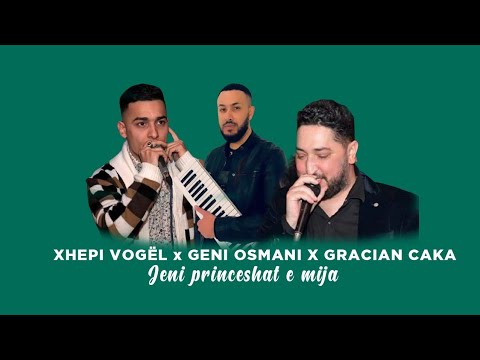 Xhepi Vogel x Graciani x Geni Osmani - Jeni princeshat e mija