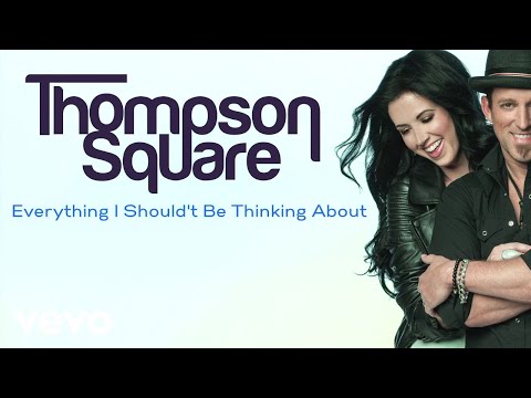 Thompson Square - Everything I Shouldn't Be Thinking About (Official Audio)