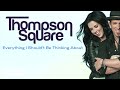 Thompson Square - Everything I Shouldn't Be Thinking About (Official Audio)