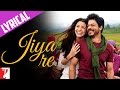 Lyrical: Jiya Re Full Song with Lyrics | Jab Tak Hai Jaan | Shah Rukh Khan | Anushka Sharma | Gulzar