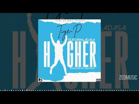 Tiye-P x Adasa - Higher (Official Audio)