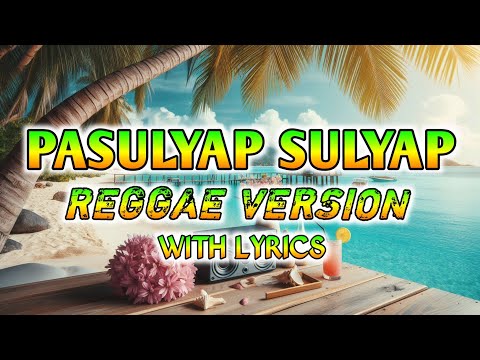 PASULYAP SULYAP - REGGAE REMIX [[ DJ SOYMIX ]] WITH LYRICS