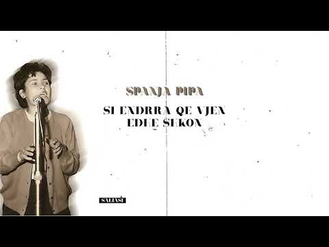 Spanja Pipa - Si endrra qe vjen edhe shkon