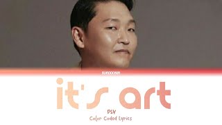 PSY (싸이) - It&#39;s Art (Color Coded Lyrics/Han/Rom/Eng)