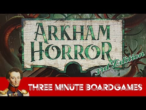 Arkham horror in about 3 minutes (3rd Edition)