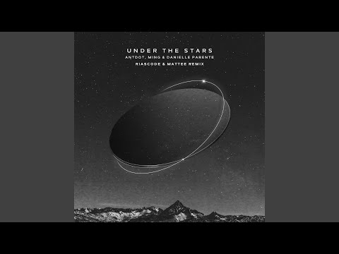Under the Stars (Riascode & Mattee Remix)