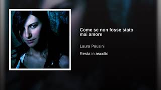 Laura Pausini Come se non fosse stato mai amore
