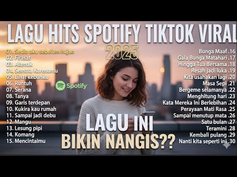 Sedia Aku Sebelum Hujan - Idgitaf | Top Trending Spotify Playlist 🎵 Lagu Galau Indonesia Hits 2025🎧