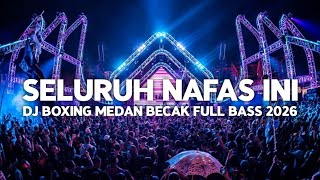 Download lagu DJ BOXING MEDAN BECAK PALING ENAK BUAT TINGGI !! DJ SELURUH NAFAS INI VIRAL TIKTOK FULL BASS 2026 mp3