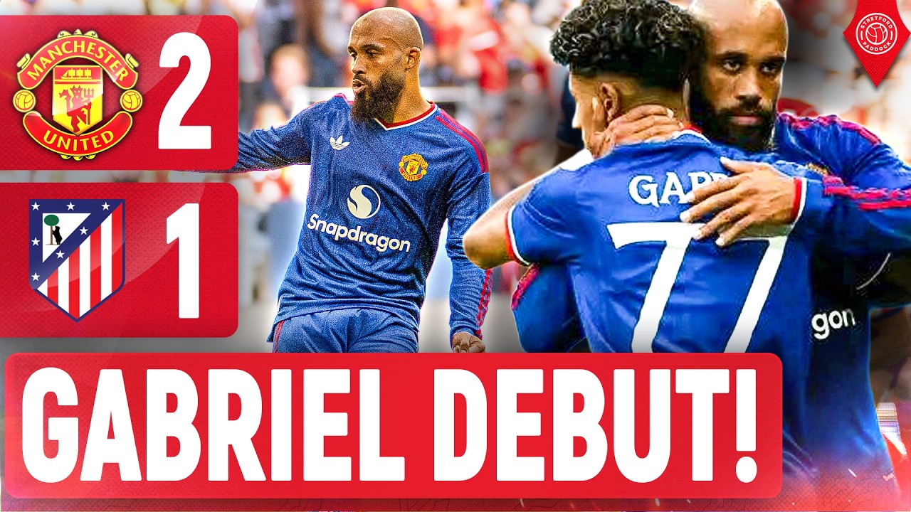 JJ Gabriel Lifts Snapdragon Cup On Debut! Manchester United 2-1 Atletico Madrid | LIVE Match Review