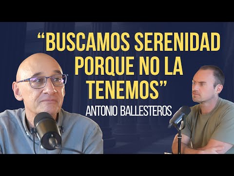 La búsqueda y práctica de la serenidad en Occidente | Antonio Ballesteros (Catedrático y Doctor)