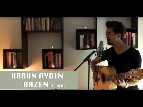 Harun Aydın - Bazen (Sıla - Gökhan Keser Cover)