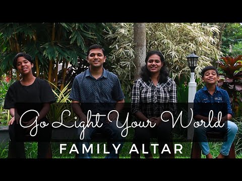 Go light your world I Cover- Family Altar