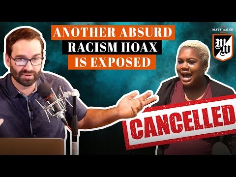 Another Absurd Racism Hoax Is Exposed | The Matt Walsh Show Ep. 300