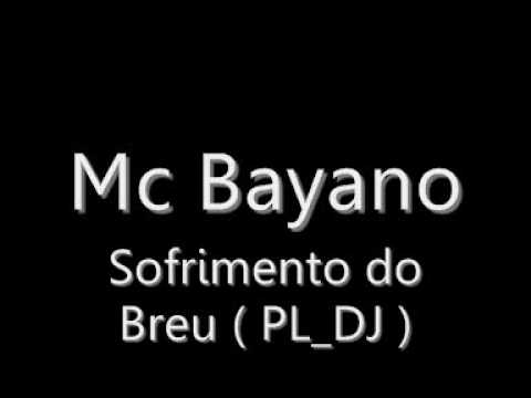 Mc Bayano - Sofrimento do Breu PL DJ