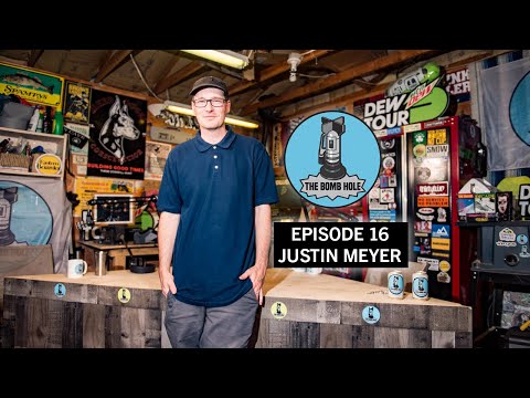 Justin Meyer | The Bomb Hole Episode 16