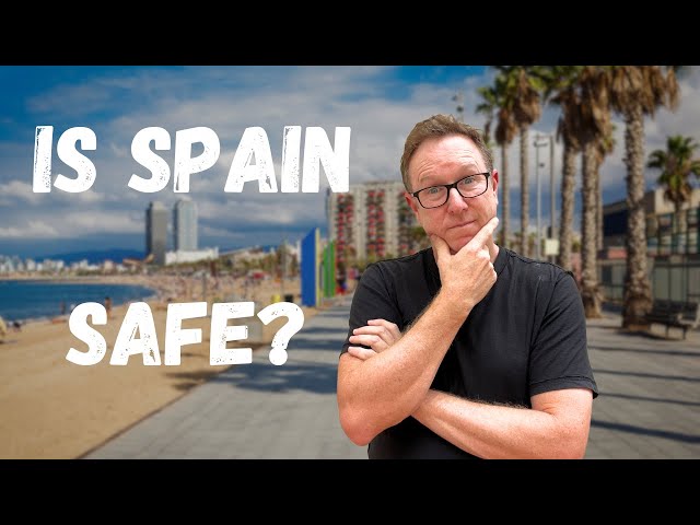 Is It Safe to Travel to Spain Right Now? Latest Risks Tourists Should Know