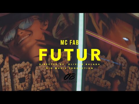 Mc Fab - Futur (Clip Officiel)