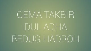 Download lagu GEMA TAKBIR IDUL ADHA BEDUG HADROH || TAMALA PROJECT mp3