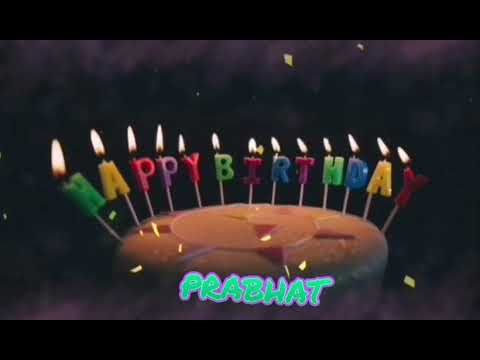 Amazing Happy Birthday PRABHAT song. Happy birthday song with names