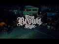 TRUE BROWN STYLE OFFICIAL MV SYPER ONE GODD P PRICETAGG MLAZY YO K CRIS OG SACRED