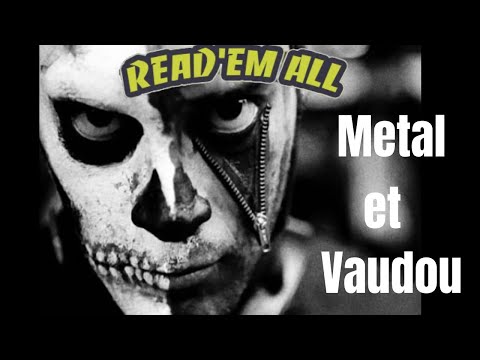 Read'Em All #22 : Metal et Vaudou