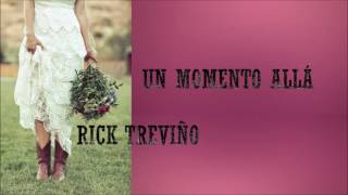 Rick Treviño - Un momento allá (Letra) |Música Country en español| Country and Letras|