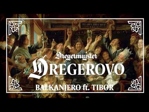 Dregermajster - BALKANJERO ft. Tibor