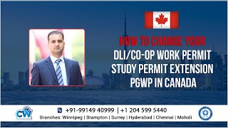 How to change your DLI /Co-Op Work Permit/Study Permit Extension/ PGWP in Canada