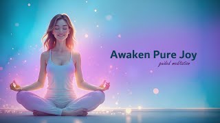 Guided Meditation To Awaken The Joy Within You.